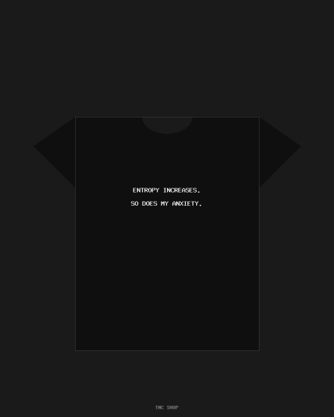Entropy Anxiety T-Shirt