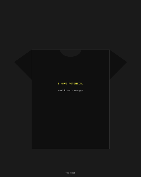 I Have Potential T-Shirt
