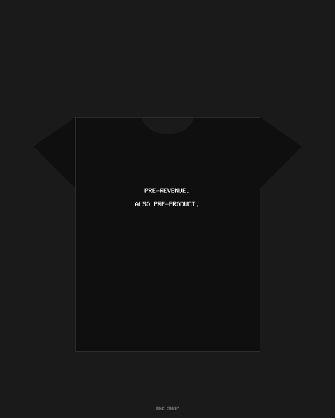 Pre Revenue T-Shirt